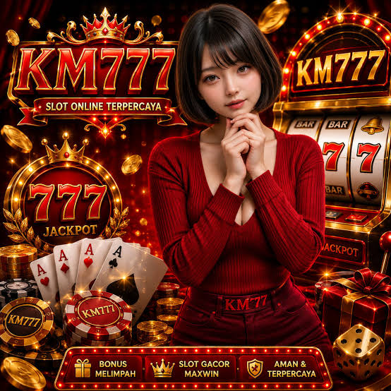 KM777 - km777 Platform Slot Online dengan Pengalaman Bermain Terbaik